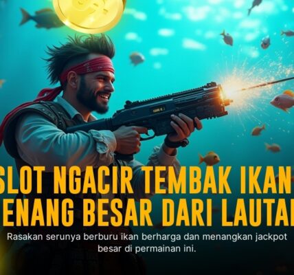 Tembak Ikan: Sensasi Arcade yang Menghibur dan Menguntungkan