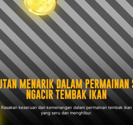 Sensasional Tembak Ikan: Raih Jackpot dengan Strategi Jitu
