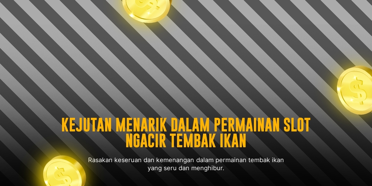 Sensasional Tembak Ikan: Raih Jackpot dengan Strategi Jitu